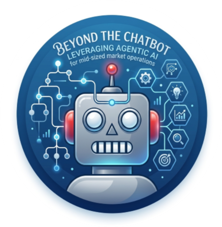 Beyond the Chatbot: Leveraging "Agentic AI" for Mid-Market Operations